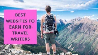 BEST WEBSITES TO EARN FOR TRAVEL WRITERS