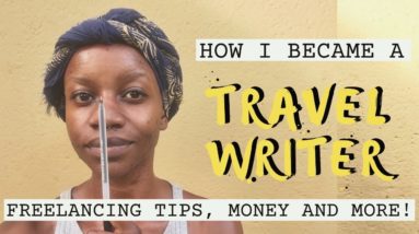 How I Got Into Travel Writing - tips for getting paid to travel!